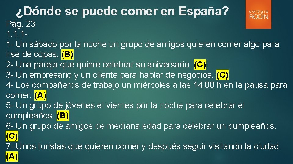 ¿Dónde se puede comer en España? Pág. 23 1. 1. 11 - Un sábado