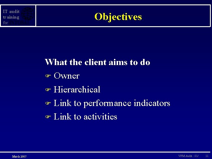 IT audit training for Objectives What the client aims to do F Owner F