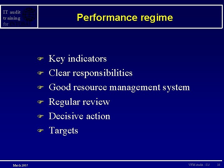 IT audit training Performance regime for F F F March 2007 Key indicators Clear