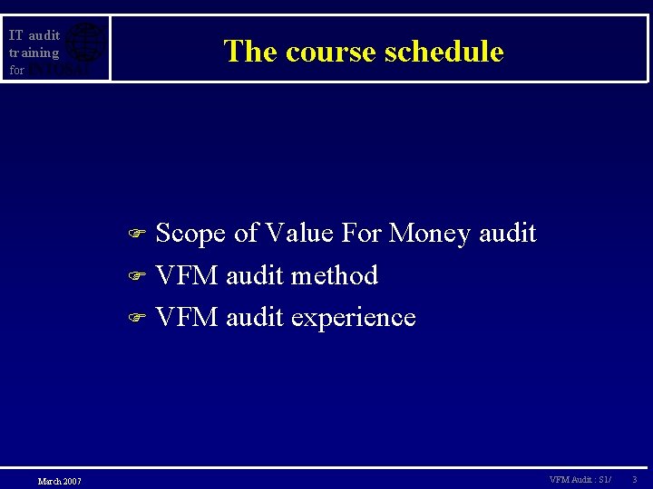 IT audit training The course schedule for Scope of Value For Money audit F