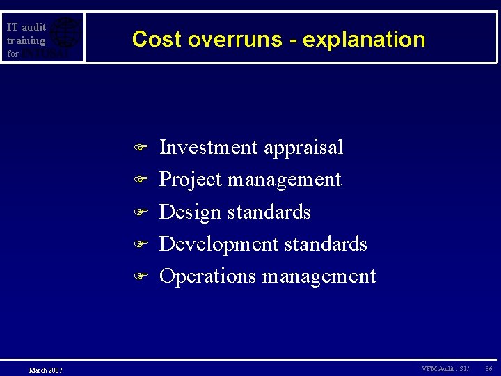 IT audit training for Cost overruns - explanation F F F March 2007 Investment