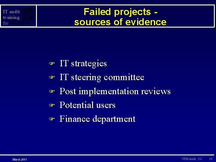 Failed projects sources of evidence IT audit training for F F F March 2007