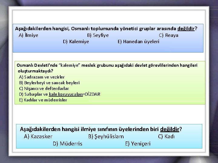 Aşağıdakilerden hangisi, Osmanlı toplumunda yönetici gruplar arasında değildir? A) İlmiye B) Seyfiye C) Reaya