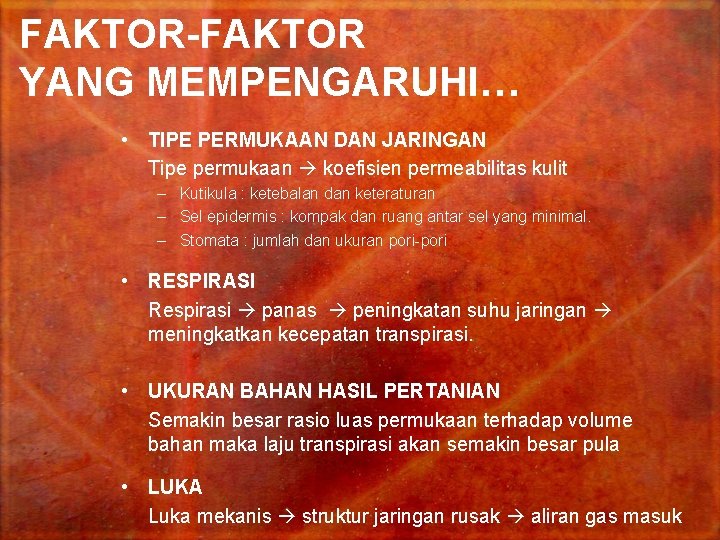 FAKTOR-FAKTOR YANG MEMPENGARUHI… • TIPE PERMUKAAN DAN JARINGAN Tipe permukaan koefisien permeabilitas kulit –