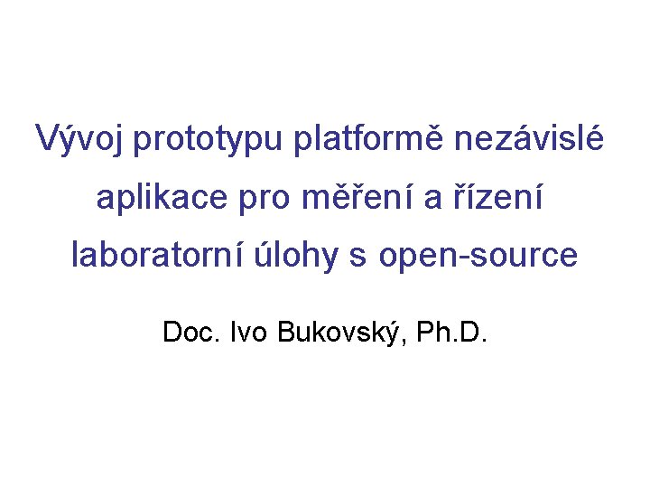 Vývoj prototypu platformě nezávislé aplikace pro měření a řízení laboratorní úlohy s open-source Doc.