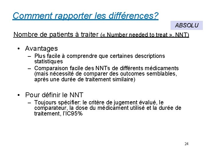 Comment rapporter les différences? ABSOLU Nombre de patients à traiter ( « Number needed