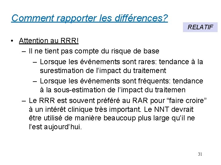 Comment rapporter les différences? RELATIF • Attention au RRR! – Il ne tient pas