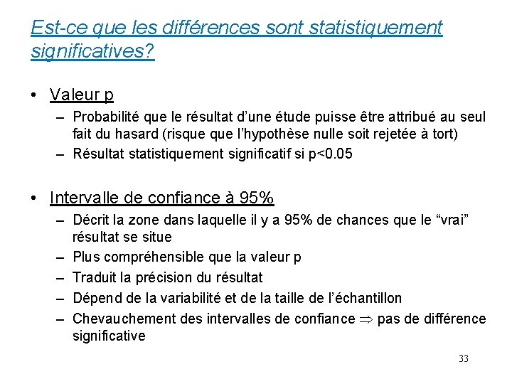 Est-ce que les différences sont statistiquement significatives? • Valeur p – Probabilité que le