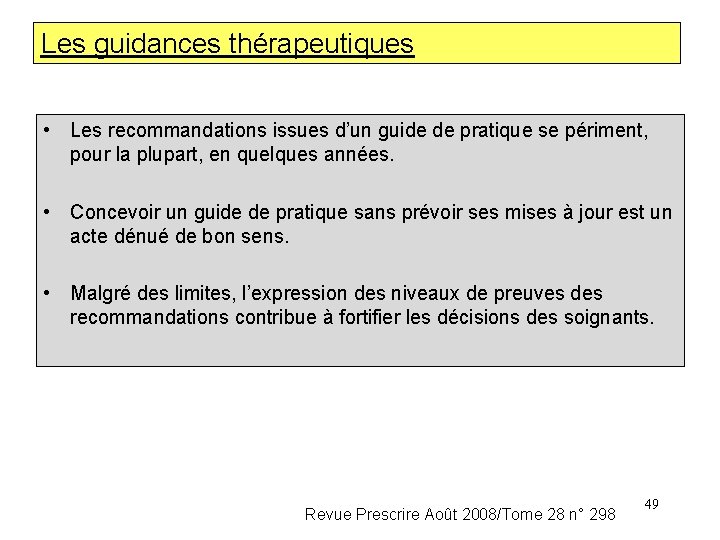 Les guidances thérapeutiques • Les recommandations issues d’un guide de pratique se périment, pour