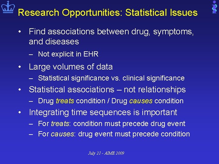 Research Opportunities: Statistical Issues • Find associations between drug, symptoms, and diseases – Not