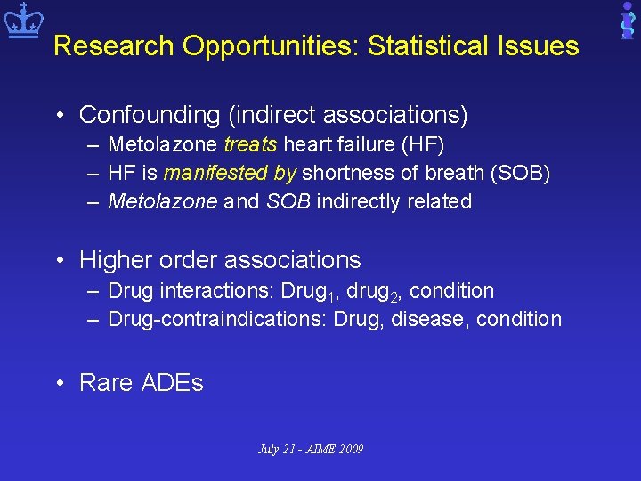 Research Opportunities: Statistical Issues • Confounding (indirect associations) – Metolazone treats heart failure (HF)