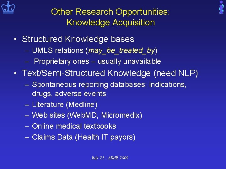 Other Research Opportunities: Knowledge Acquisition • Structured Knowledge bases – UMLS relations (may_be_treated_by) –