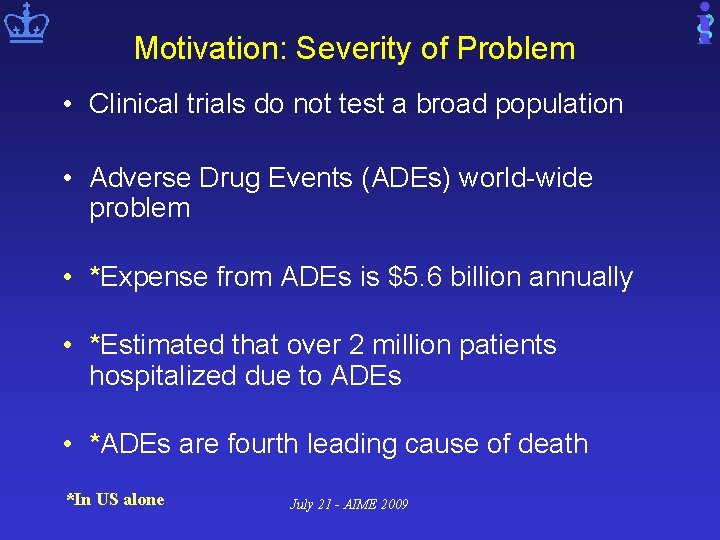 Motivation: Severity of Problem • Clinical trials do not test a broad population •