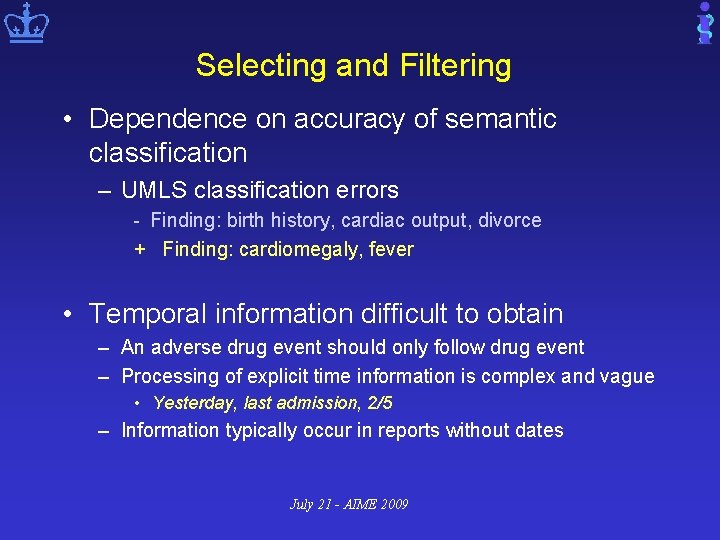 Selecting and Filtering • Dependence on accuracy of semantic classification – UMLS classification errors