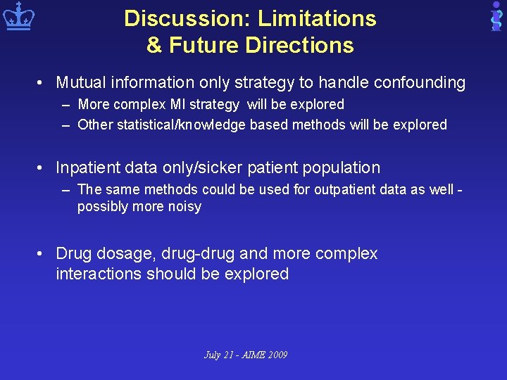 Discussion: Limitations & Future Directions • Mutual information only strategy to handle confounding –