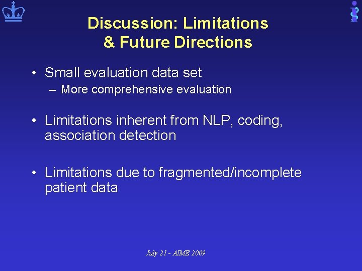 Discussion: Limitations & Future Directions • Small evaluation data set – More comprehensive evaluation