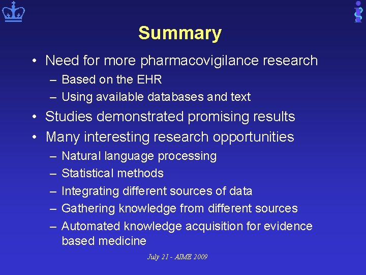 Summary • Need for more pharmacovigilance research – Based on the EHR – Using