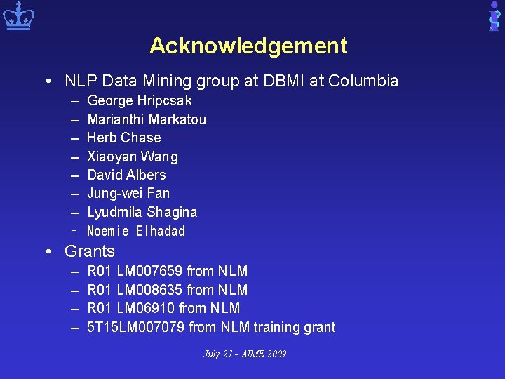 Acknowledgement • NLP Data Mining group at DBMI at Columbia – – – –