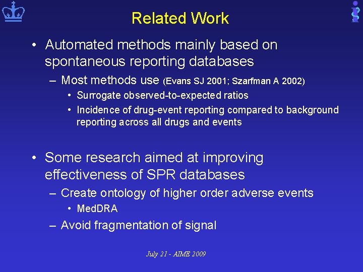 Related Work • Automated methods mainly based on spontaneous reporting databases – Most methods