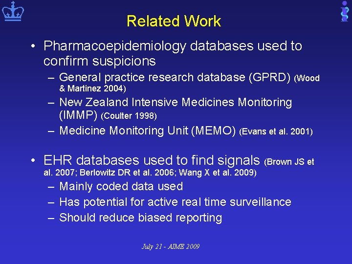 Related Work • Pharmacoepidemiology databases used to confirm suspicions – General practice research database