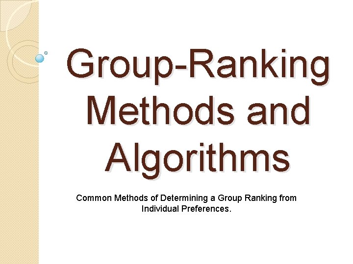 GroupRanking Methods and Algorithms Common Methods of Determining