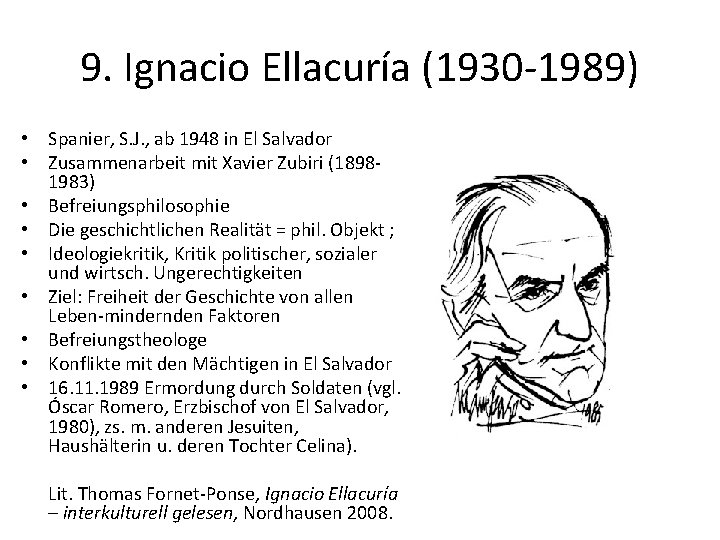 9. Ignacio Ellacuría (1930 -1989) • Spanier, S. J. , ab 1948 in El