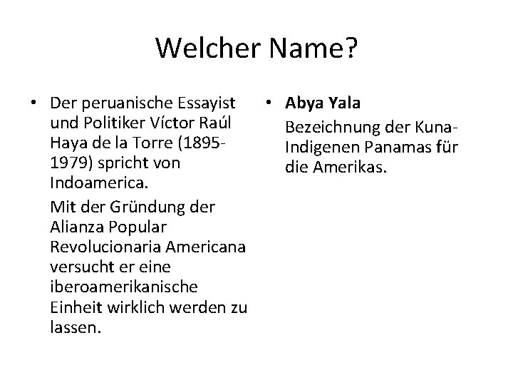 Welcher Name? • Der peruanische Essayist • Abya Yala und Politiker Víctor Raúl Bezeichnung