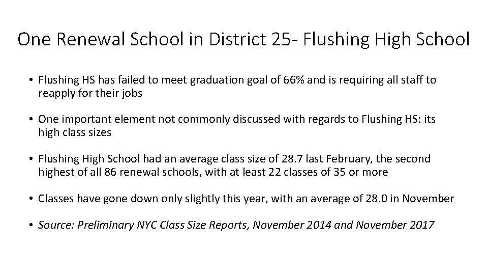 One Renewal School in District 25 - Flushing High School • Flushing HS has