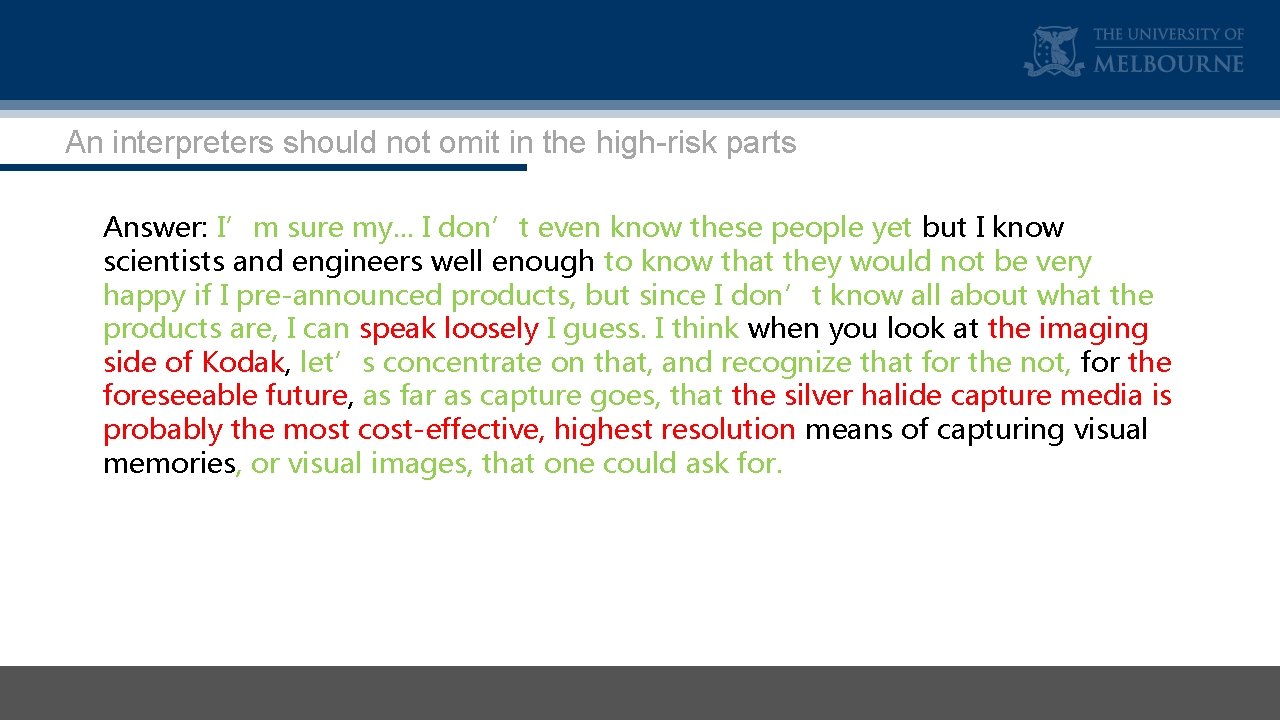 An interpreters should not omit in the high-risk parts Answer: I’m sure my. .