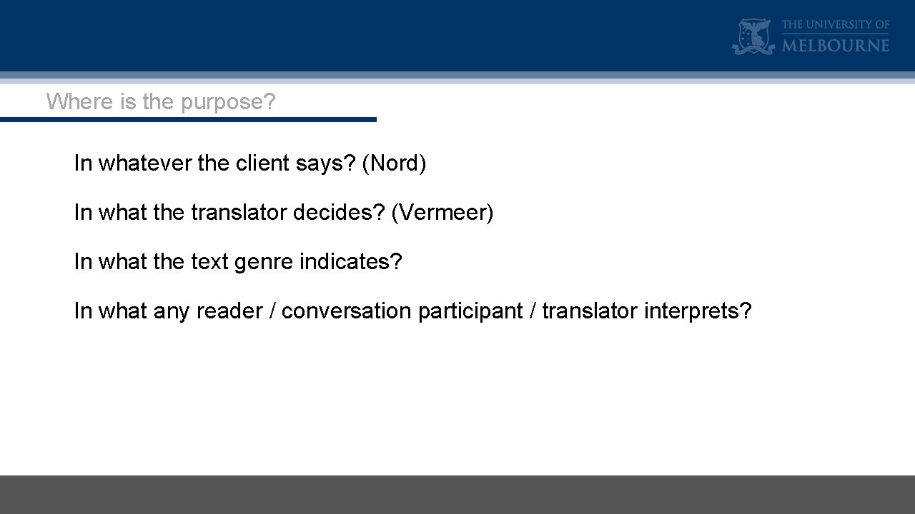 Where is the purpose? In whatever the client says? (Nord) In what the translator