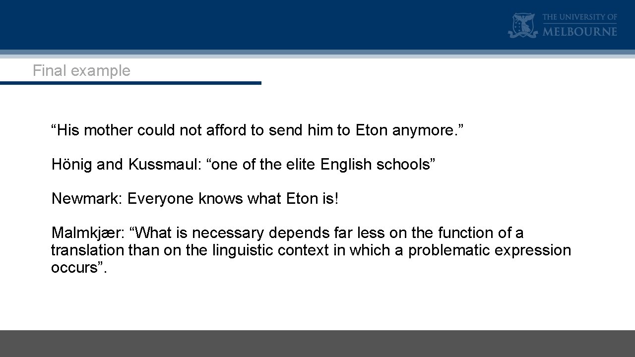 Final example “His mother could not afford to send him to Eton anymore. ”