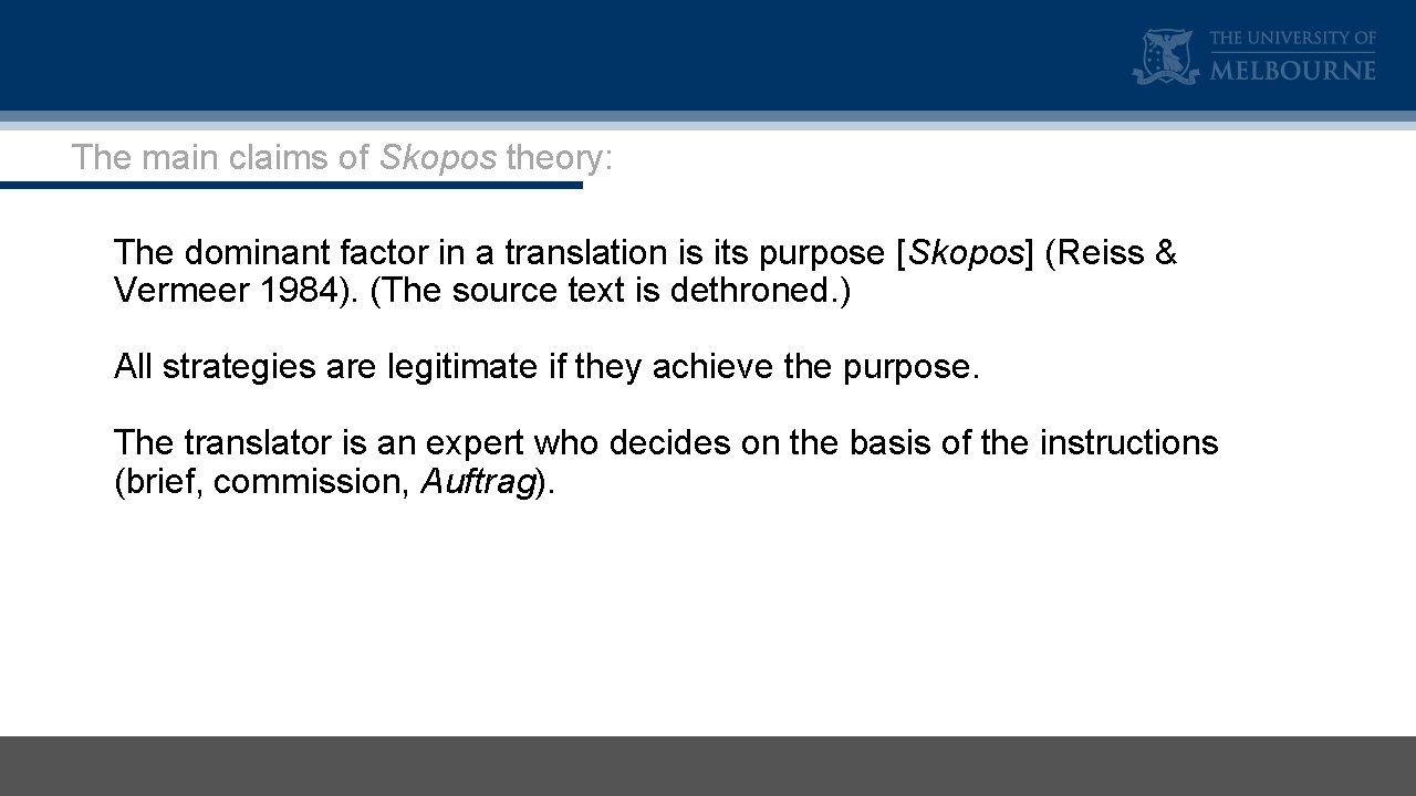 The main claims of Skopos theory: The dominant factor in a translation is its