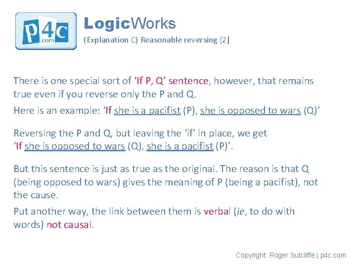 Logic. Works (Explanation C) Reasonable reversing [2] There is one special sort of ‘If