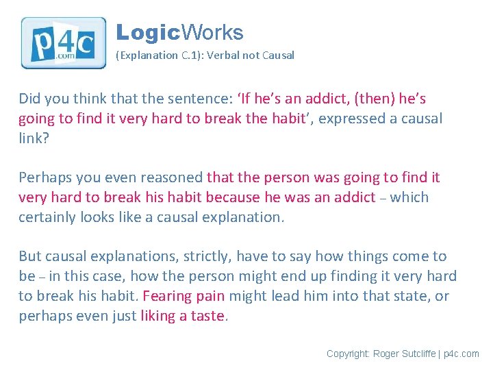 Logic. Works (Explanation C. 1): Verbal not Causal Did you think that the sentence: