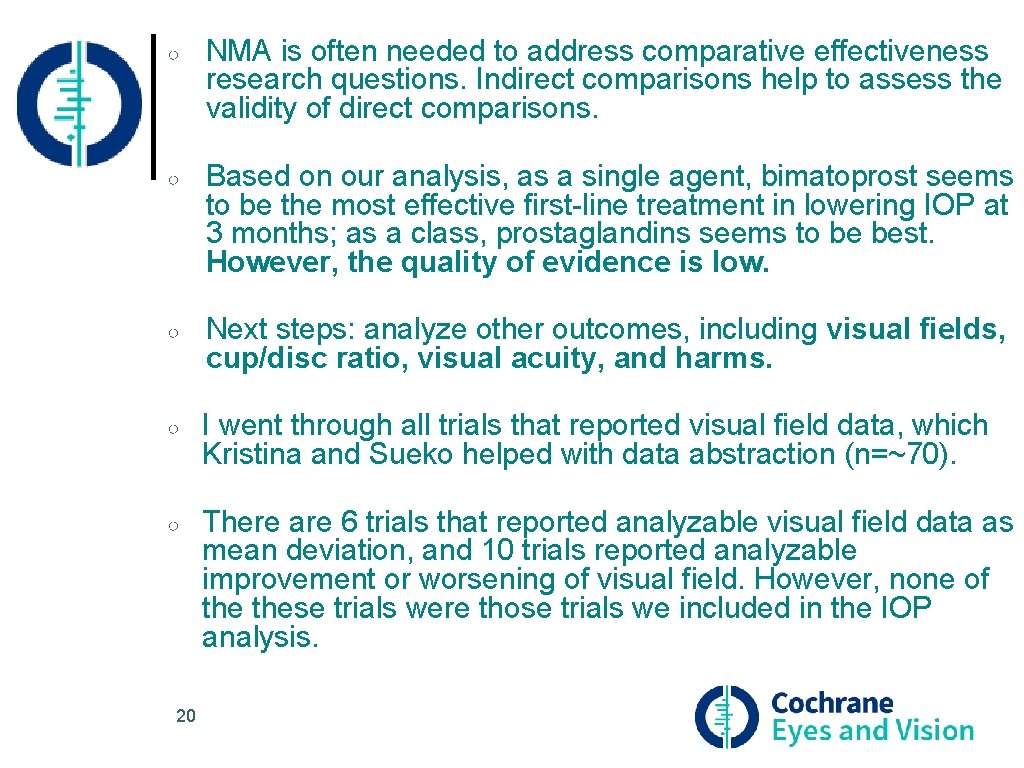 ○ NMA is often needed to address comparative effectiveness research questions. Indirect comparisons help