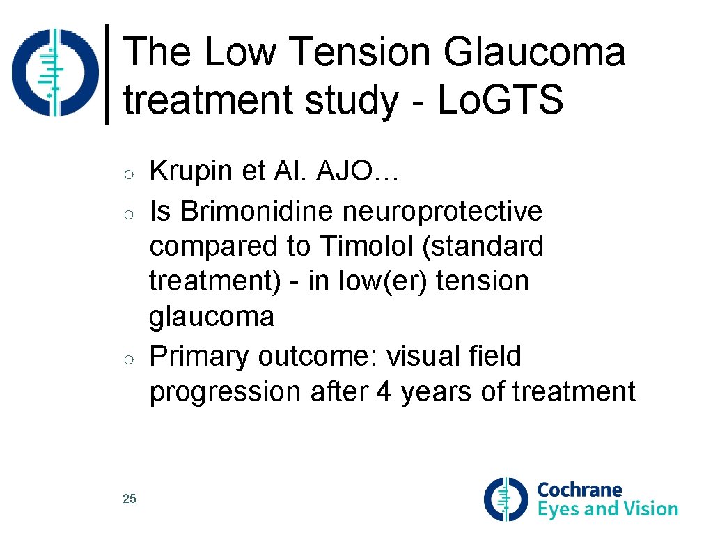 The Low Tension Glaucoma treatment study - Lo. GTS ○ ○ ○ 25 Krupin