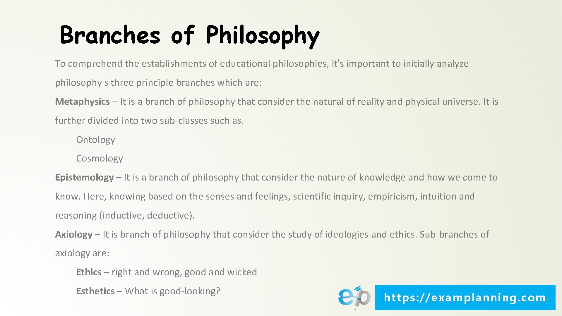 Branches of Philosophy To comprehend the establishments of educational philosophies, it's important to initially