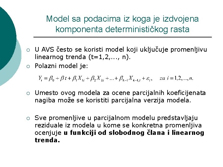 Model sa podacima iz koga je izdvojena komponenta determinističkog rasta ¡ ¡ U AVS