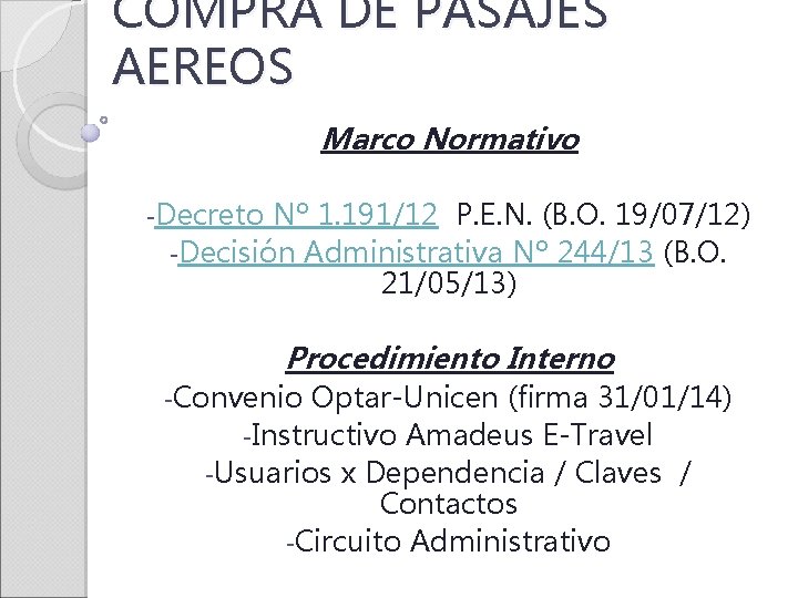 COMPRA DE PASAJES AEREOS Marco Normativo -Decreto Nº 1. 191/12 P. E. N. (B.