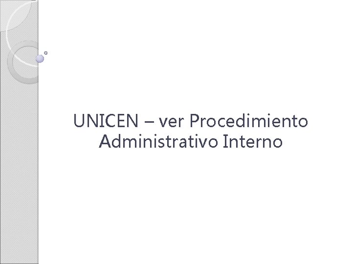 UNICEN – ver Procedimiento Administrativo Interno 