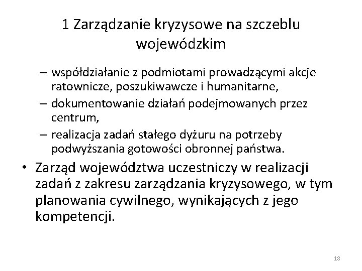 1 Zarządzanie kryzysowe na szczeblu wojewódzkim – współdziałanie z podmiotami prowadzącymi akcje ratownicze, poszukiwawcze