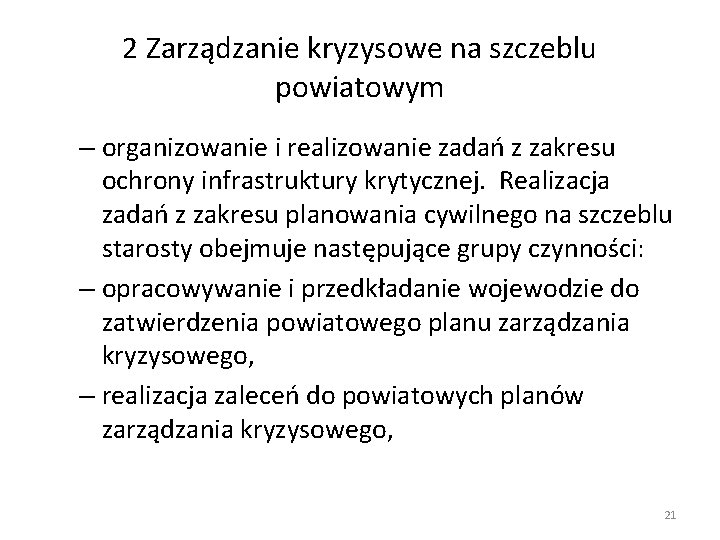 2 Zarządzanie kryzysowe na szczeblu powiatowym – organizowanie i realizowanie zadań z zakresu ochrony 2 Zarządzanie kryzysowe na szczeblu powiatowym – organizowanie i realizowanie zadań z zakresu ochrony
