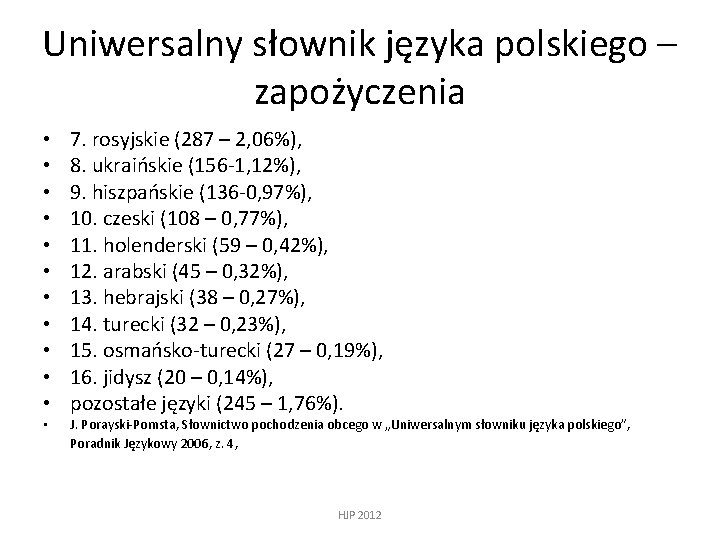 Uniwersalny słownik języka polskiego – zapożyczenia • • • 7. rosyjskie (287 – 2,