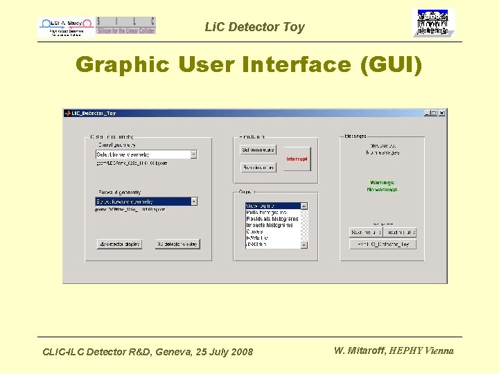 Li. C Detector Toy Graphic User Interface (GUI) CLIC-ILC Detector R&D, Geneva, 25 July
