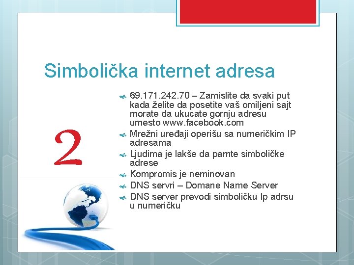 Simbolička internet adresa 2 69. 171. 242. 70 – Zamislite da svaki put kada