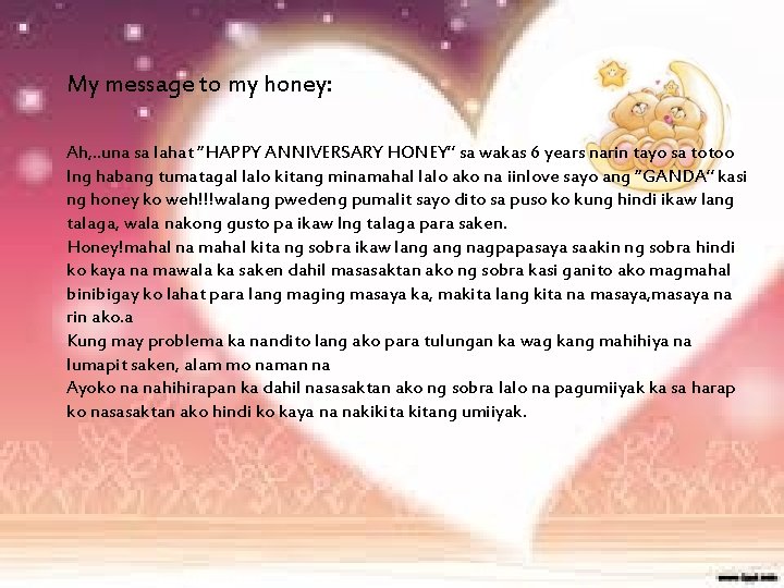 My message to my honey: Ah, . . una sa lahat “HAPPY ANNIVERSARY HONEY”