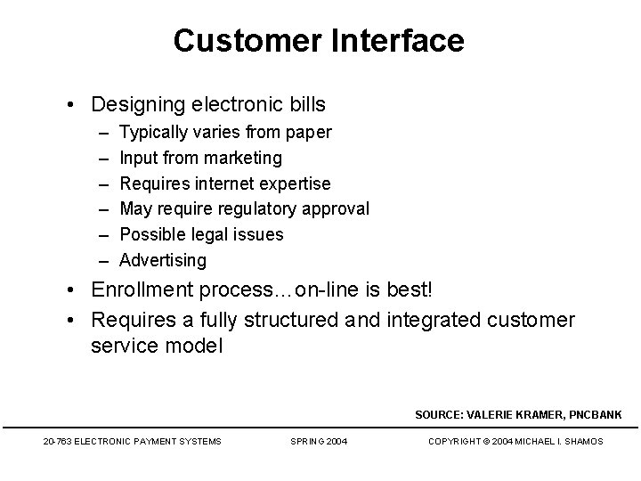 Customer Interface • Designing electronic bills – – – Typically varies from paper Input