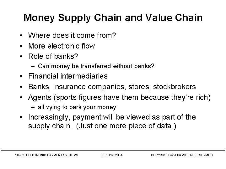 Money Supply Chain and Value Chain • Where does it come from? • More