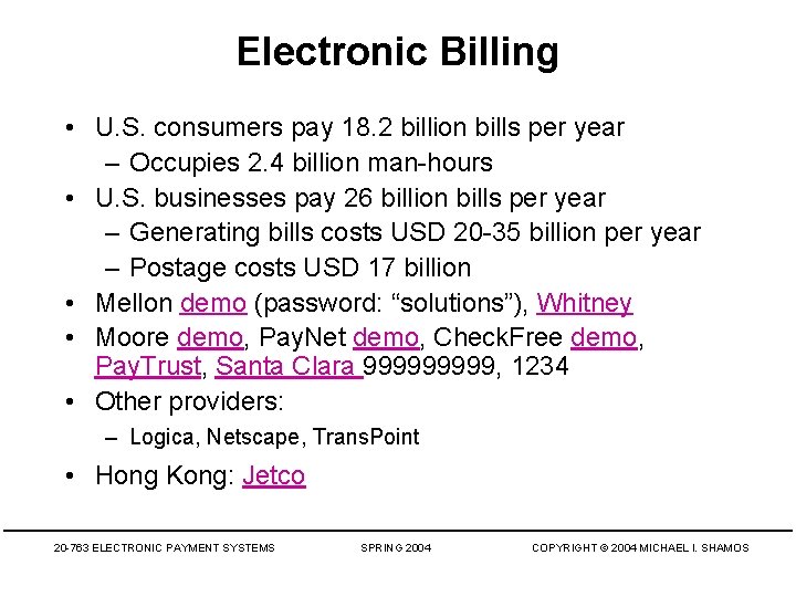 Electronic Billing • U. S. consumers pay 18. 2 billion bills per year –