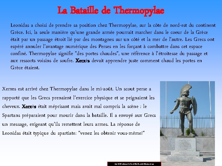 La Bataille de Thermopylae Leonidas a choisi de prendre sa position chez Thermopylae, sur
